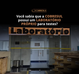 Conheça o Laboratório de Testes da Cobresul